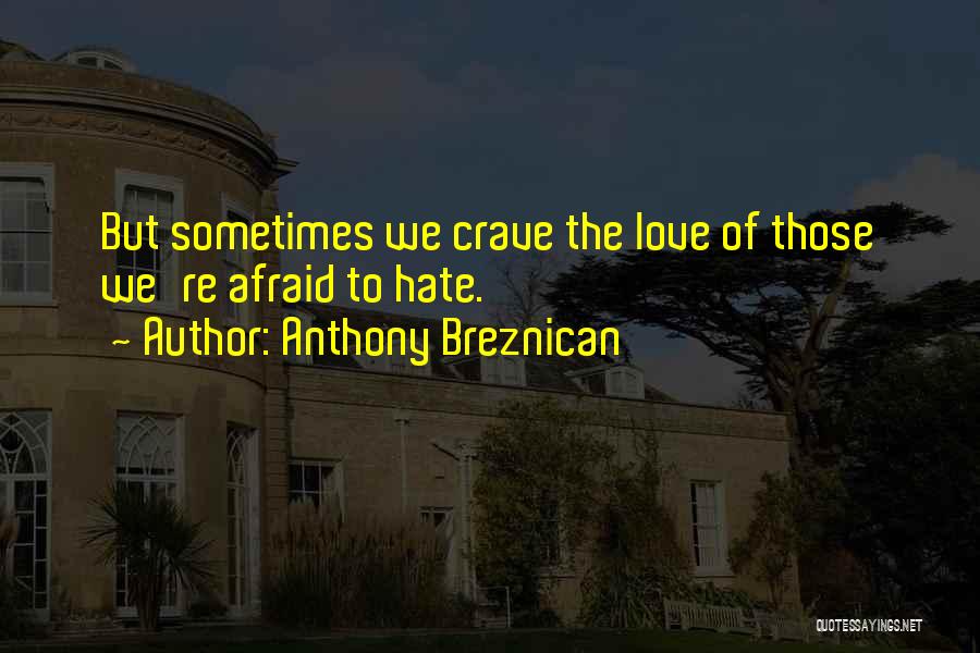 Those Afraid To Love Quotes By Anthony Breznican