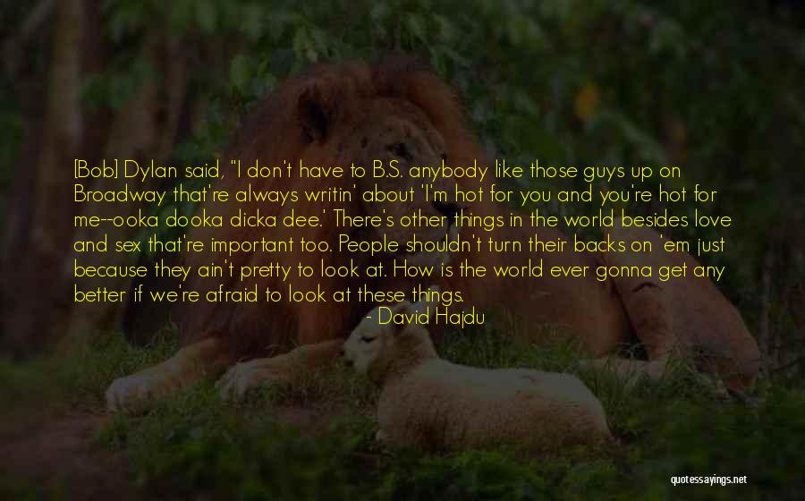 Those Afraid To Love Quotes By David Hajdu