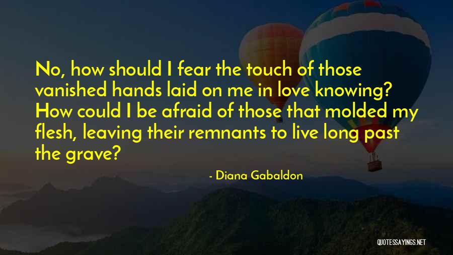 Those Afraid To Love Quotes By Diana Gabaldon