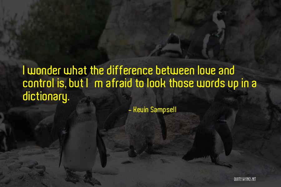 Those Afraid To Love Quotes By Kevin Sampsell