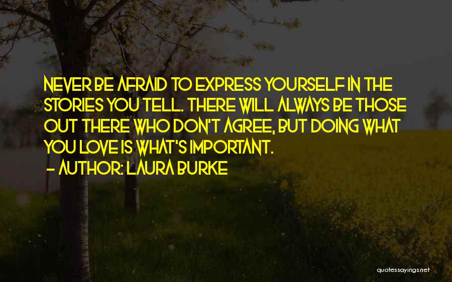 Those Afraid To Love Quotes By Laura Burke