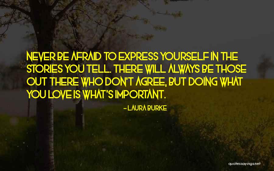 Those Afraid To Love Quotes By Laura Burke