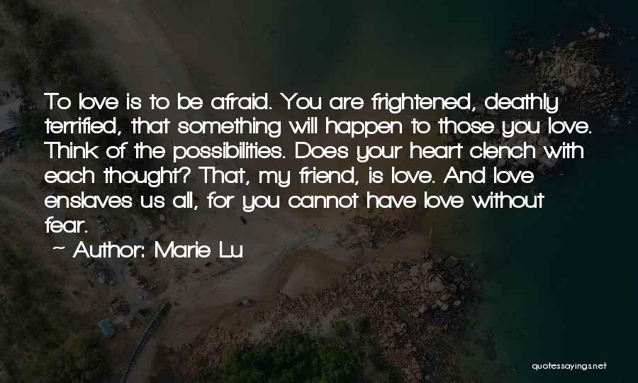 Those Afraid To Love Quotes By Marie Lu