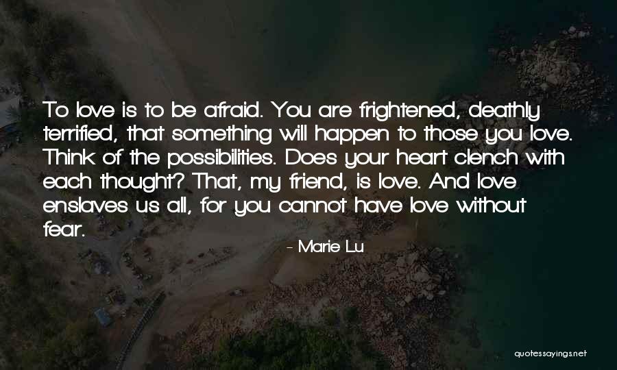 Those Afraid To Love Quotes By Marie Lu