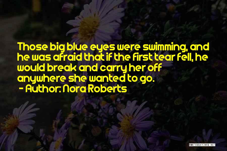 Those Afraid To Love Quotes By Nora Roberts