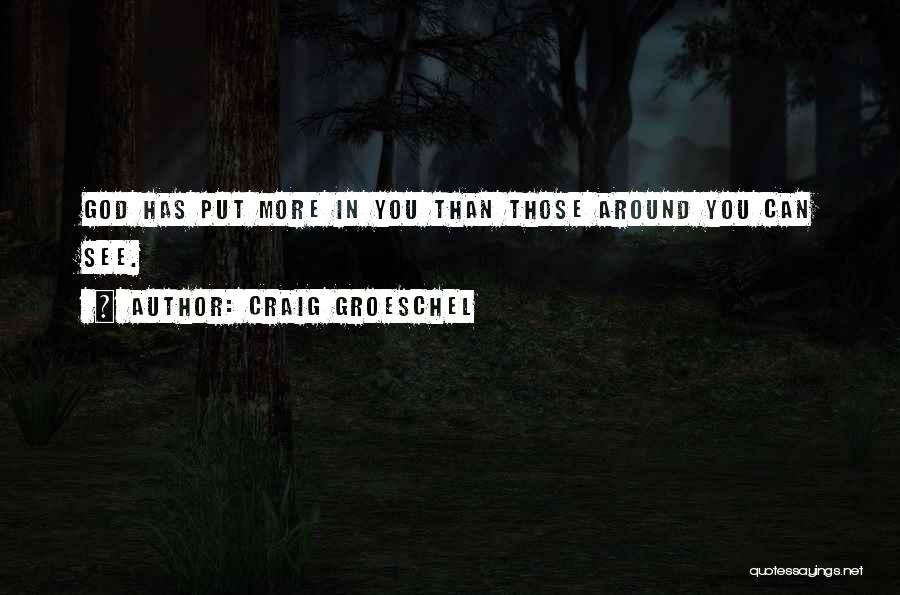 Those Around You Quotes By Craig Groeschel