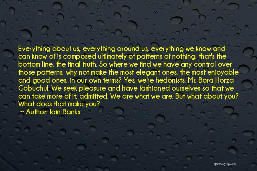 Those Around You Quotes By Iain Banks