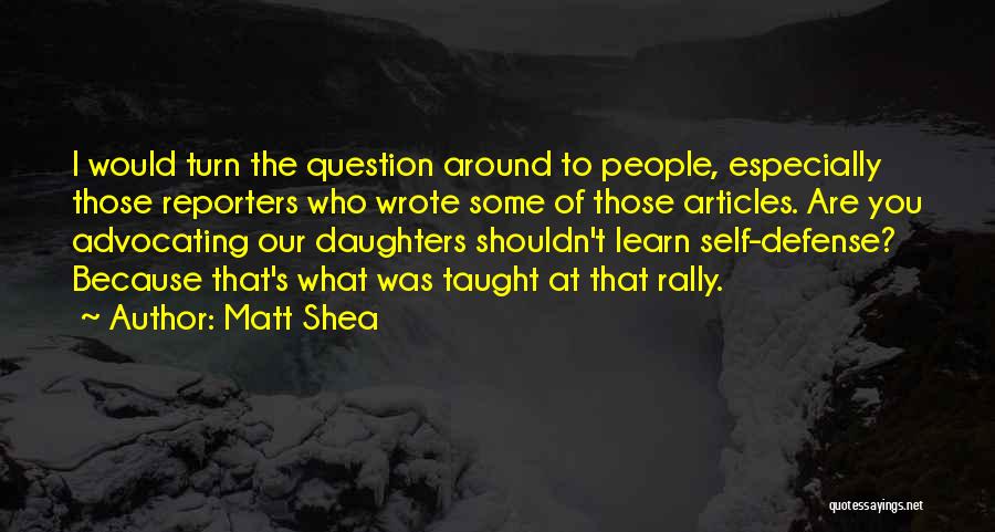 Those Around You Quotes By Matt Shea