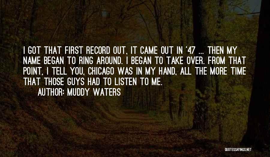 Those Around You Quotes By Muddy Waters