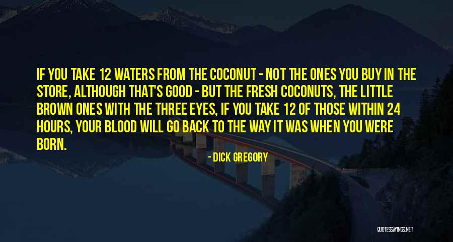 Those Brown Eyes Quotes By Dick Gregory