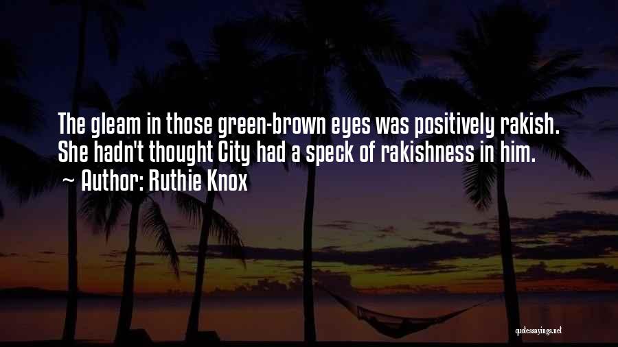 Those Brown Eyes Quotes By Ruthie Knox