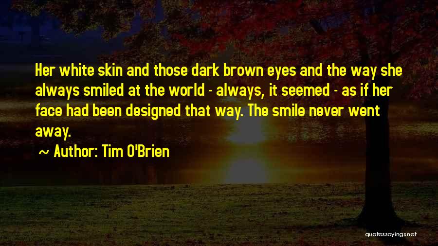 Those Brown Eyes Quotes By Tim O'Brien