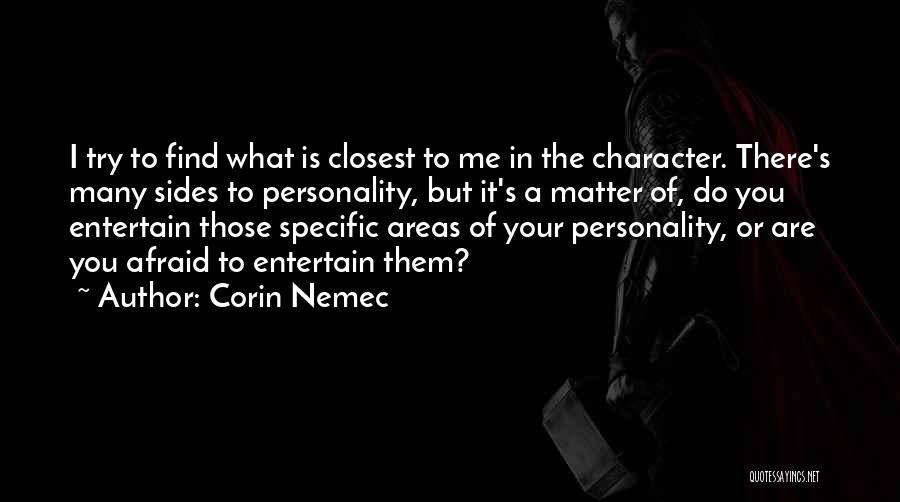 Those Closest To You Quotes By Corin Nemec