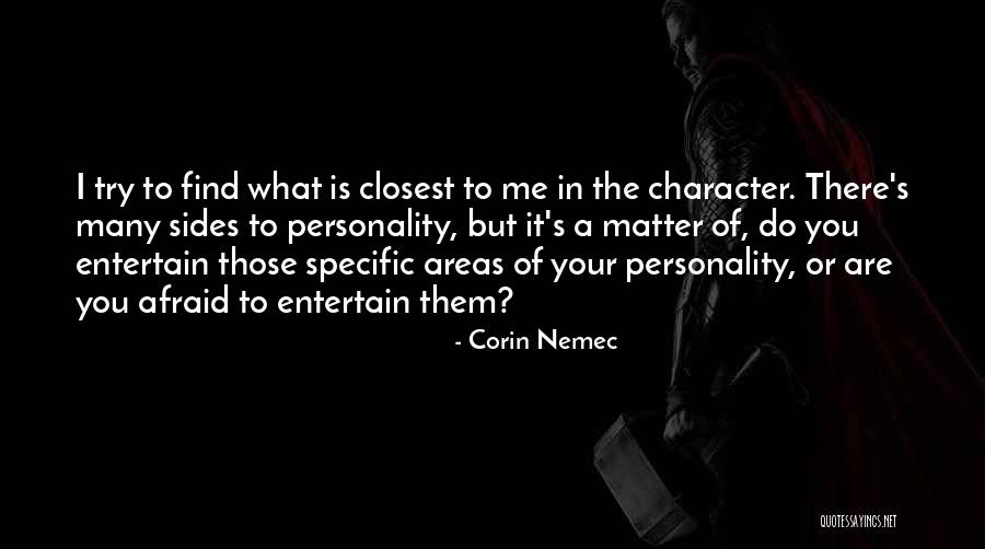 Those Closest To You Quotes By Corin Nemec