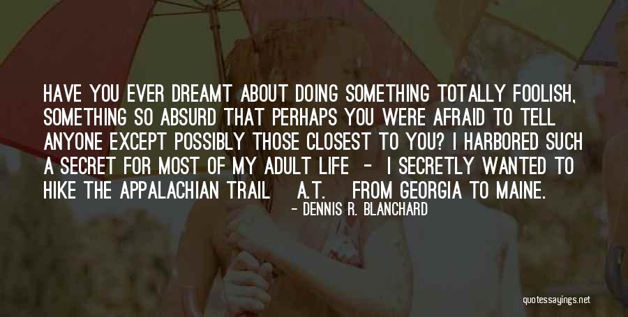 Those Closest To You Quotes By Dennis R. Blanchard