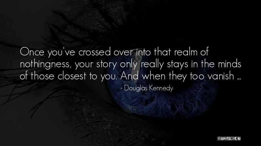 Those Closest To You Quotes By Douglas Kennedy