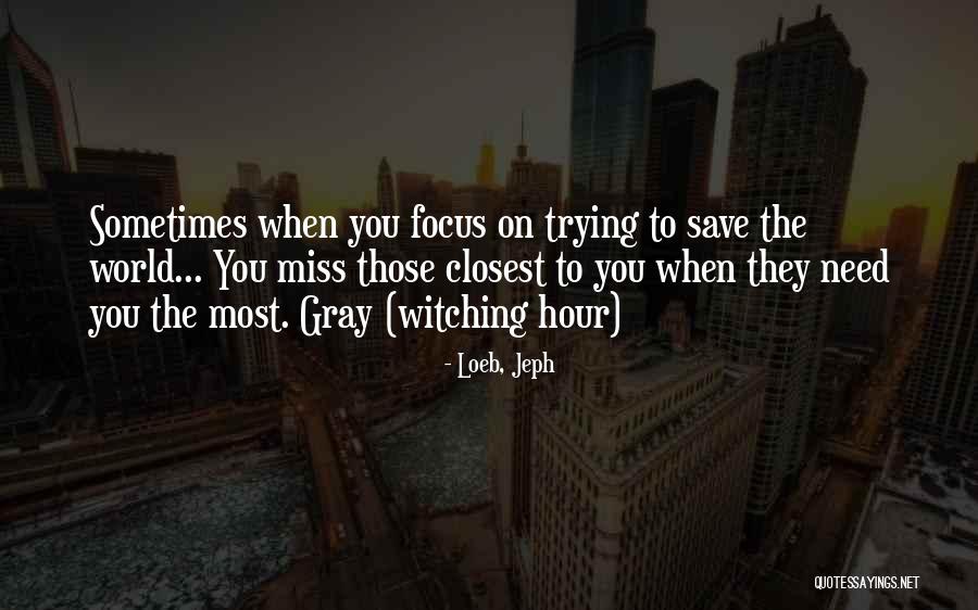 Those Closest To You Quotes By Loeb, Jeph Those Closest To You Quotes By Loeb, Jeph