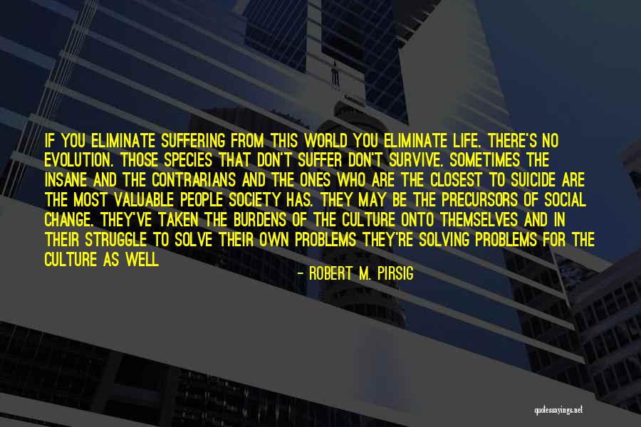 Those Closest To You Quotes By Robert M. Pirsig Those Closest To You Quotes By Robert M. Pirsig
