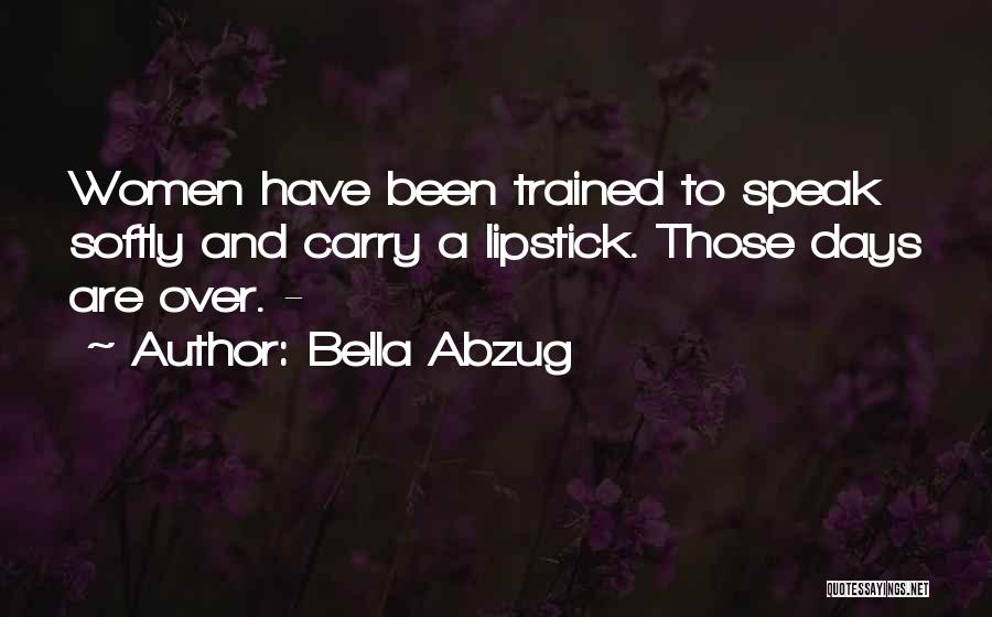 Those Days Are Over Quotes By Bella Abzug