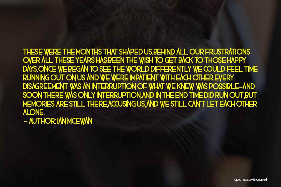 Those Days Are Over Quotes By Ian McEwan