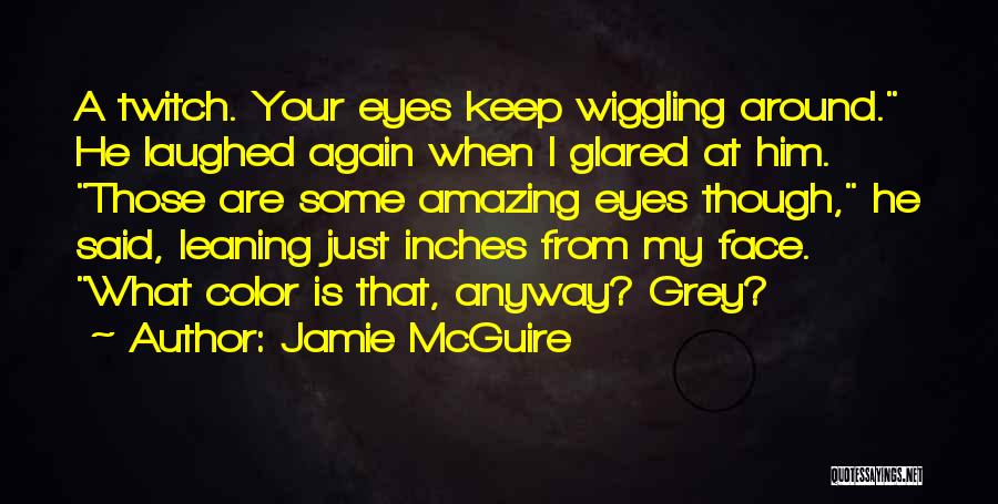 Those Eyes Though Quotes By Jamie McGuire