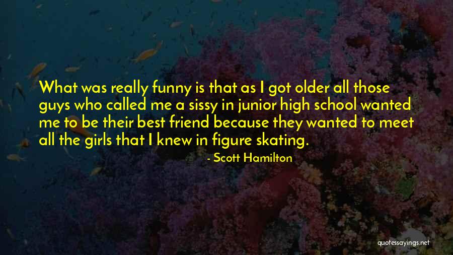 Those Guys Who Quotes By Scott Hamilton