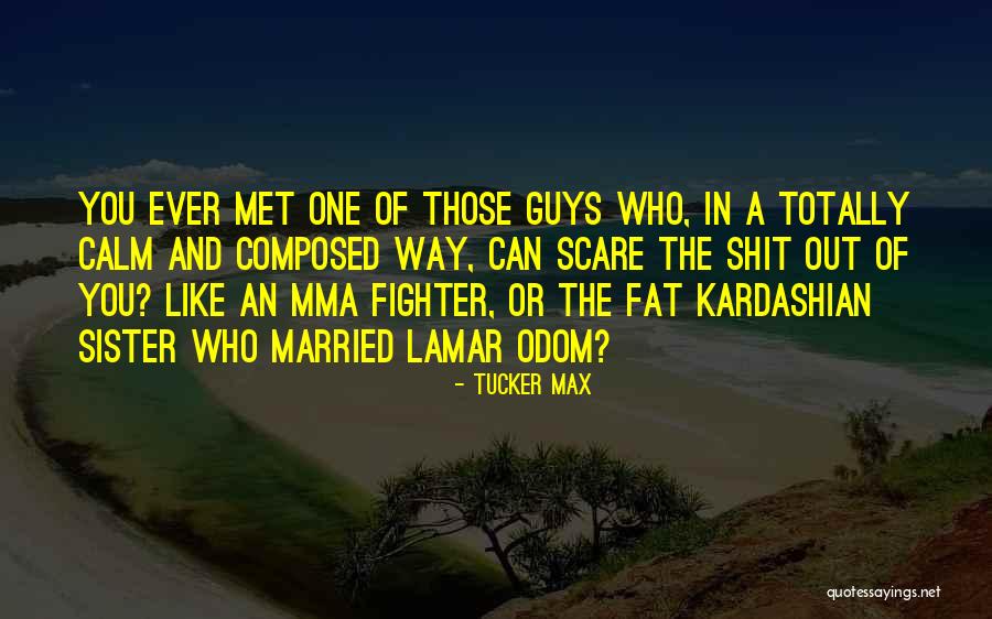 Those Guys Who Quotes By Tucker Max