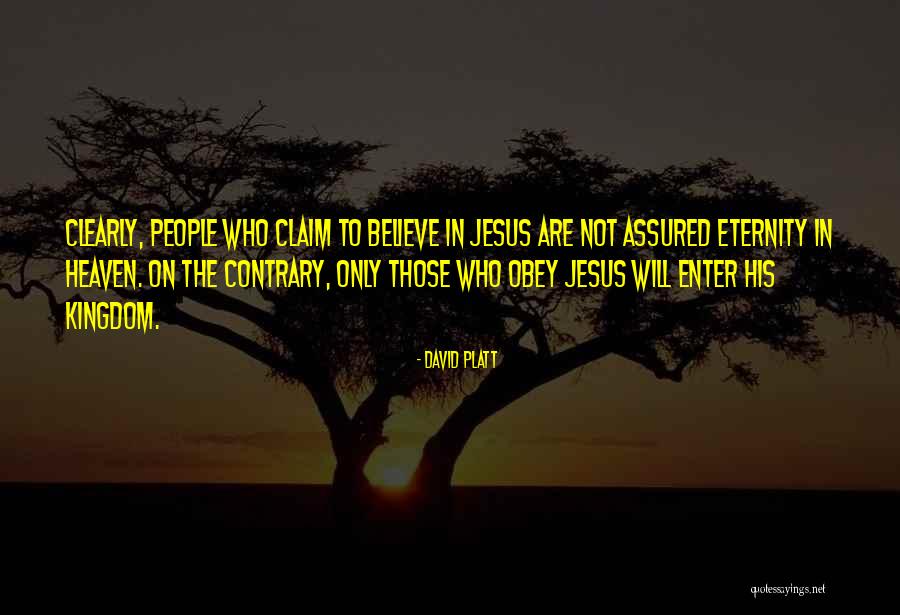 Those In Heaven Quotes By David Platt Those In Heaven Quotes By David Platt
