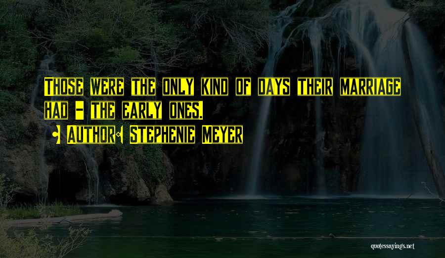 Those Kind Of Days Quotes By Stephenie Meyer