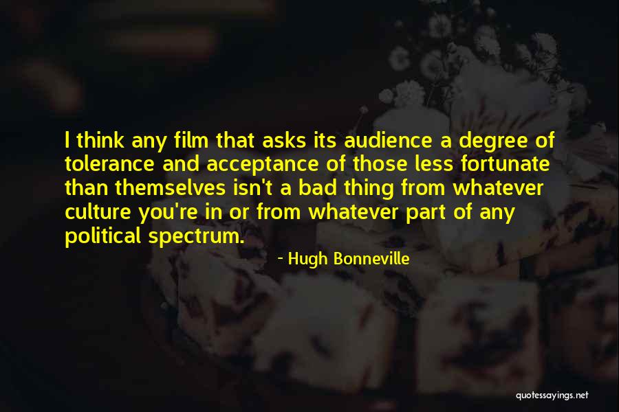 Those Less Fortunate Quotes By Hugh Bonneville