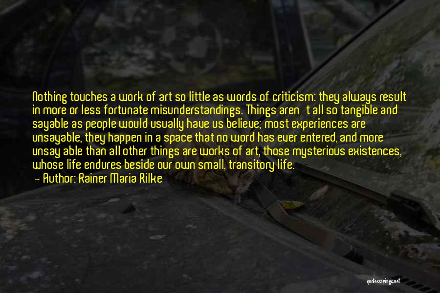 Those Less Fortunate Quotes By Rainer Maria Rilke