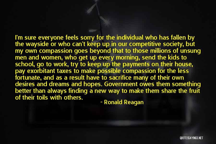 Those Less Fortunate Quotes By Ronald Reagan