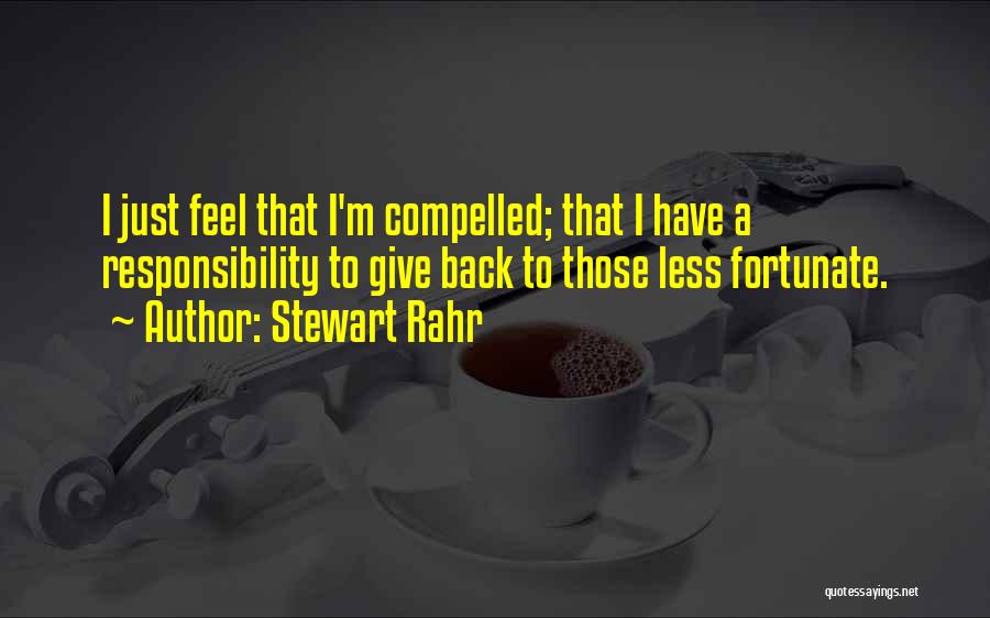 Those Less Fortunate Quotes By Stewart Rahr