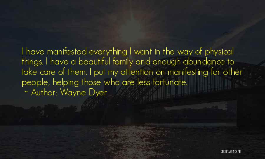 Those Less Fortunate Quotes By Wayne Dyer