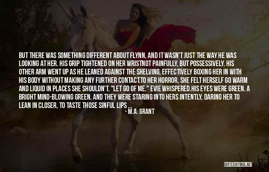 Those Lips Quotes By M.A. Grant Those Lips Quotes By M.A. Grant