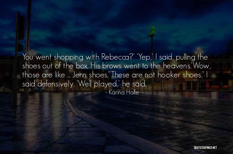 Those Shoes Quotes By Karina Halle Those Shoes Quotes By Karina Halle