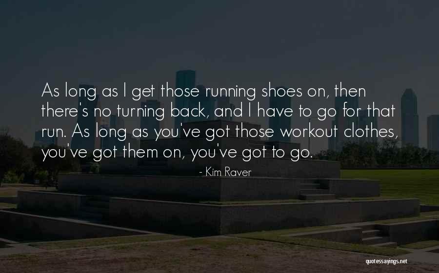Those Shoes Quotes By Kim Raver Those Shoes Quotes By Kim Raver