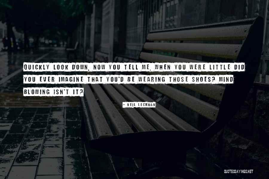 Those Shoes Quotes By Neil Leckman Those Shoes Quotes By Neil Leckman