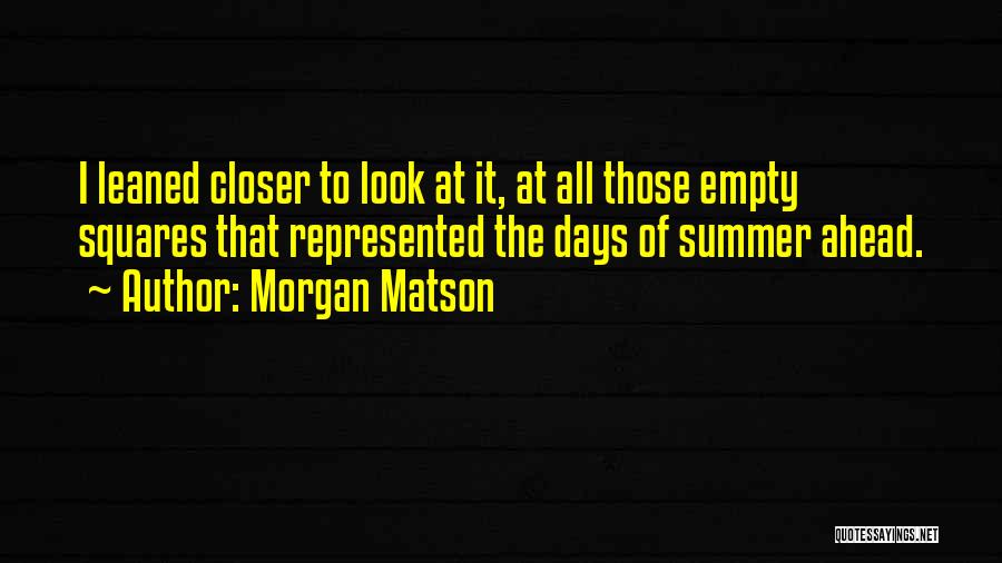 Those Summer Days Quotes By Morgan Matson