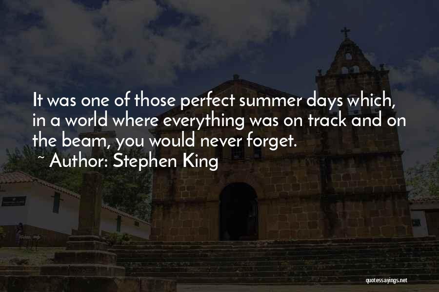 Those Summer Days Quotes By Stephen King