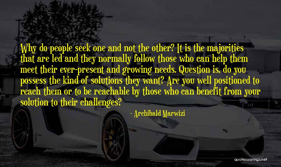 Those That Kind Of Want It And Want It Quotes By Archibald Marwizi Those That Kind Of Want It And Want It Quotes By Archibald Marwizi