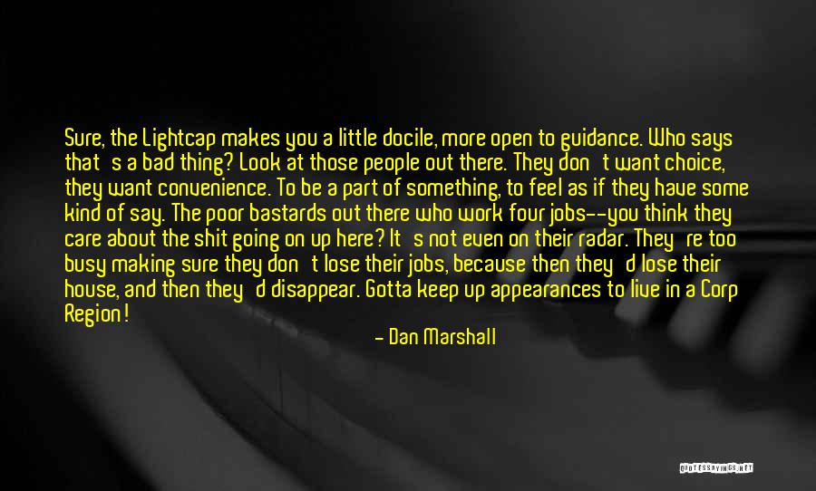 Those That Kind Of Want It And Want It Quotes By Dan Marshall Those That Kind Of Want It And Want It Quotes By Dan Marshall