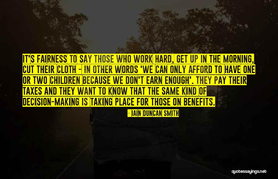 Those That Kind Of Want It And Want It Quotes By Iain Duncan Smith Those That Kind Of Want It And Want It Quotes By Iain Duncan Smith