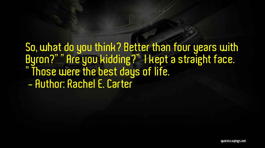 Those Were The Best Days Quotes By Rachel E. Carter
