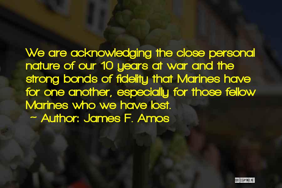 Those We've Lost Quotes By James F. Amos