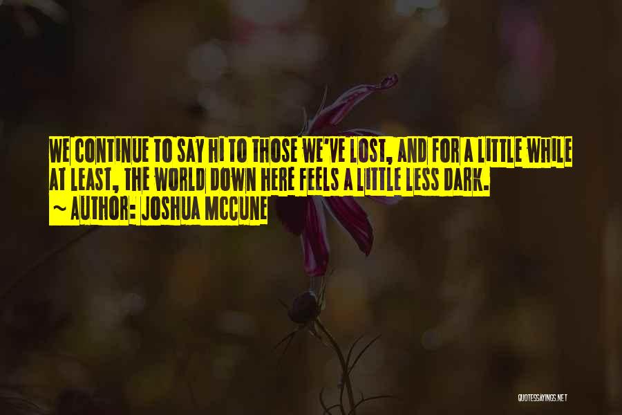 Those We've Lost Quotes By Joshua McCune