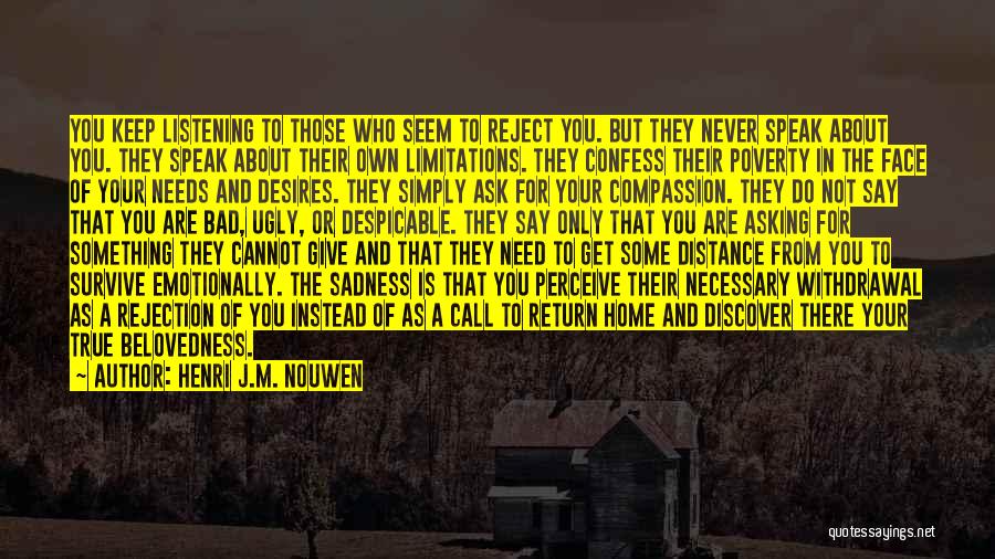 Those Who Are There For You Quotes By Henri J.M. Nouwen