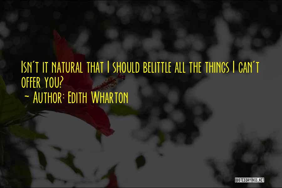 Those Who Belittle You Quotes By Edith Wharton