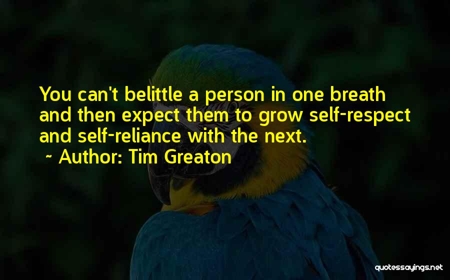 Those Who Belittle You Quotes By Tim Greaton