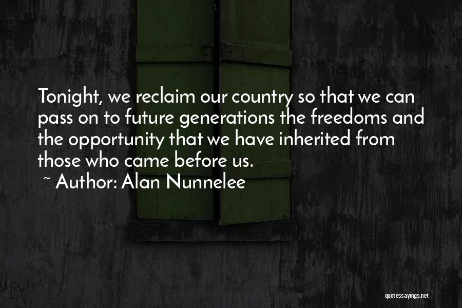 Those Who Came Before Us Quotes By Alan Nunnelee